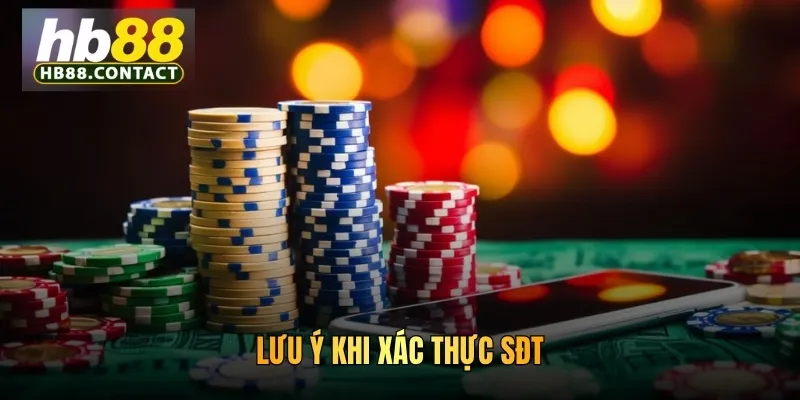 Lưu ý khi xác thực SĐT