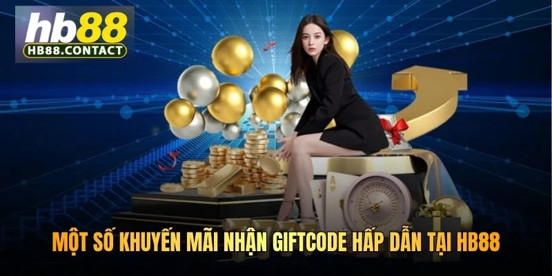 Một số khuyến mãi nhận giftcode hấp dẫn tại HB88